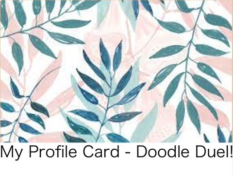 My profile card! ✦ Doodle Duel ⋆｡°✩