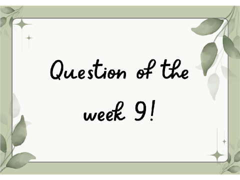 Question of the week 9!