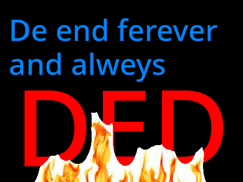 DE fire makes u DED
