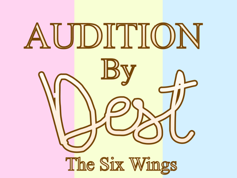 The Six Wings Audition