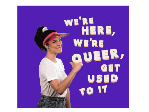 we're here, we're queer, get used to it (GIF)