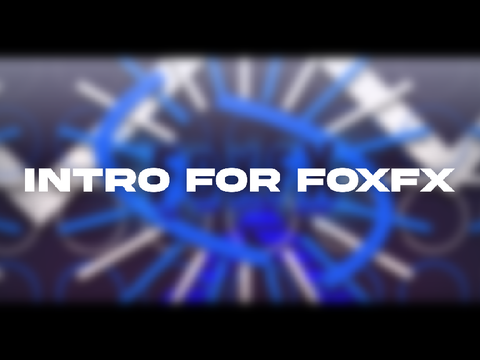 Intro for @-foxFX-