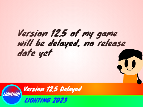 Version 12.5 Delayed