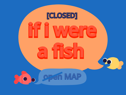If I Were a Fish Closed MAP