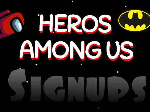 [OPEN] Heros Among Us Signups remix