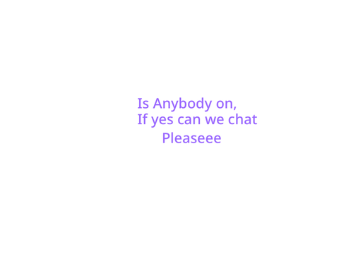 IS ANYBODY ON >:3