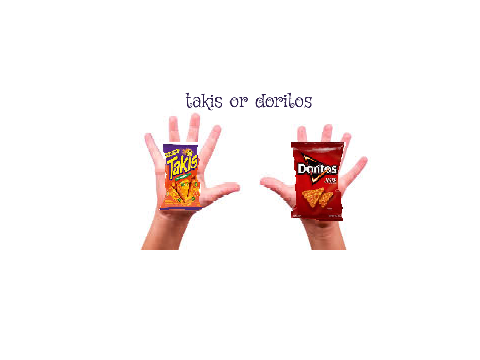 takis or doritos Awesome song in background! trust me you will love it :D