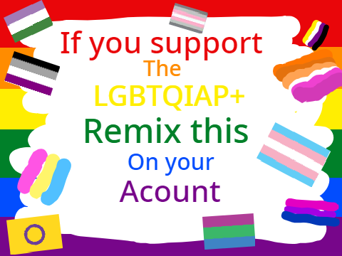 Remix this If you support the LGBTQIAP+ remix remix remix remix remix