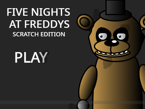 Five Nights at Freddys: Scratch edition [cancelled since it sucks]