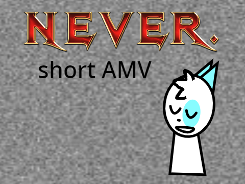 never - short AMV