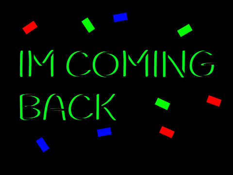 I’m Back!