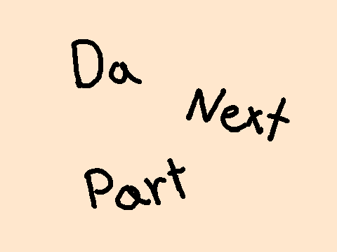 Part 6 ^-^