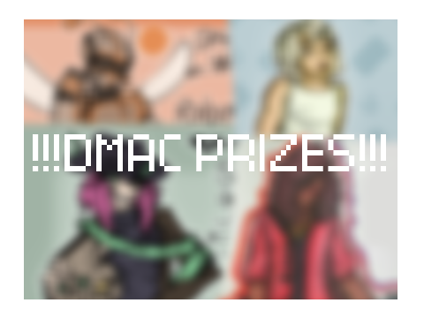 DMAC PRIZES!!!