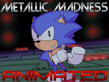 [Old] Metallic Madness Animated