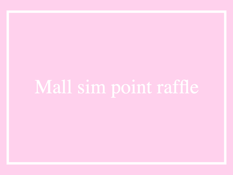 Mall sim point raffle