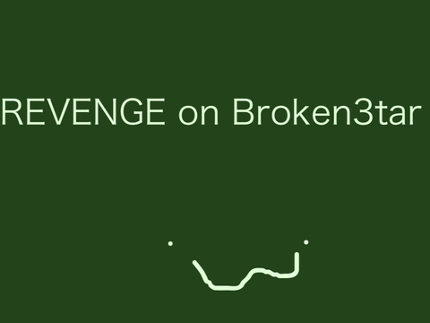 REVENGE on Broken3tar
