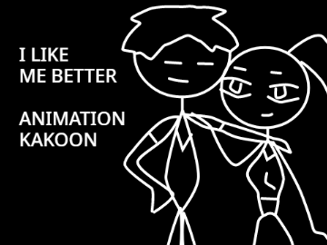 I like me better. Animation. ♥