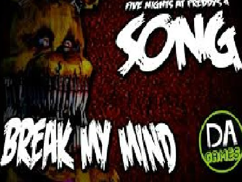Fnaf 4 song - Break my mind By DaGames