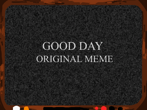 | Good day |