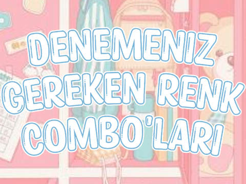 Denemeniz Gereken Renk Combo'ları