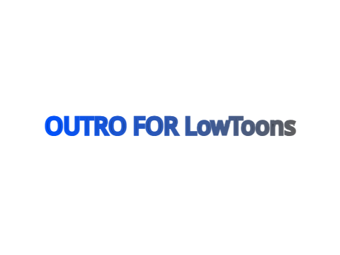 Outro for LowToons