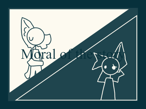 Moral of the story // Animation