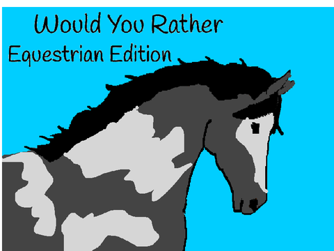 Would You Rather Equestrian Edition remix