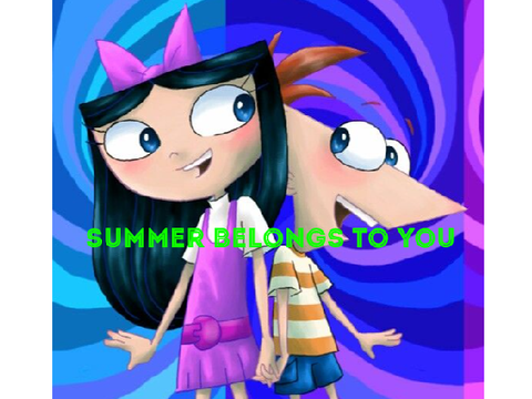 Phineas and Ferb - Summer Belongs To You