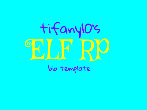 Elf RP Bio Template (For tifany10)