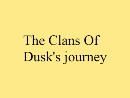 The Clans Of Dusk's journey