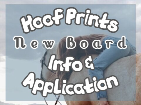 { ENTRY } ➵ Hoof Prints ~ New Board Info & Application