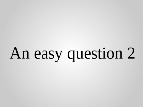An easy question 2