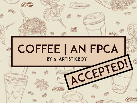 Accepted!!! | Coffee | An FPCA 