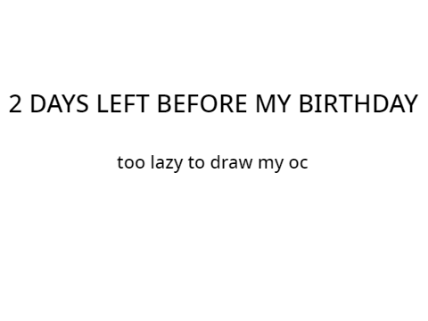 2 days.
