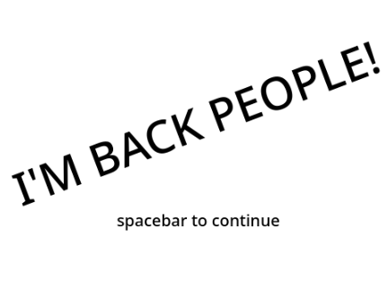 I'M BACK!