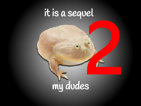 Part II: It is Wednesday, my dudes, but its actually wednesday