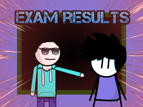 Exam Results [FT. @silversnake141]