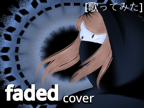 FADED ✩ Cover【elli】✩