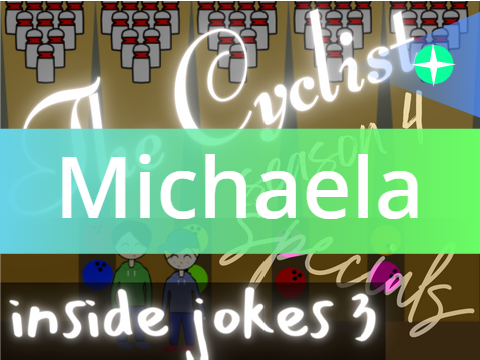 Michaela Inside Jokes 3