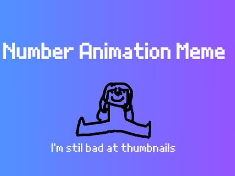 Number [] Animation meme 200+ followers
