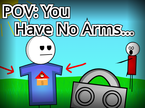When you have No Arms...