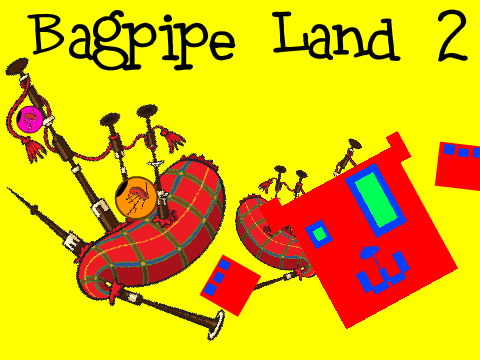 Bagpipe Land 2