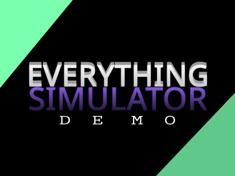 (EARLY DEMO) Everything Simulator™ version 0.0