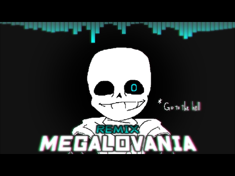 REMIX - MEGALOVANIA      my take.