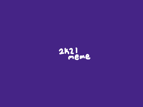 ✦ [  2k21!! . TEMPLATE meme ]