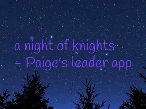 a night of knights (and some jedi knights) - Paige's leader app