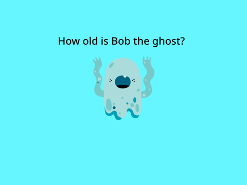 How old is Bob the ghost?