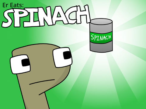 Er eats spinach