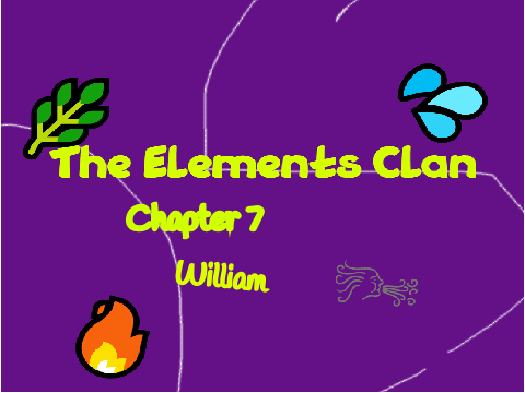 The Elements Clan -  Chapter 7