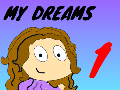My Dream - Story Part 1